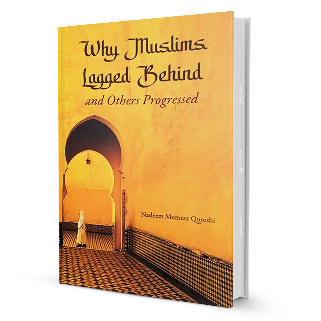 Why Muslims Lagged Behind and Others Progressed