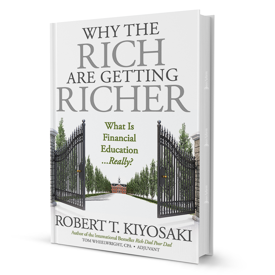 Why The Rich Are Getting Richer Robert T. Kiyosaki