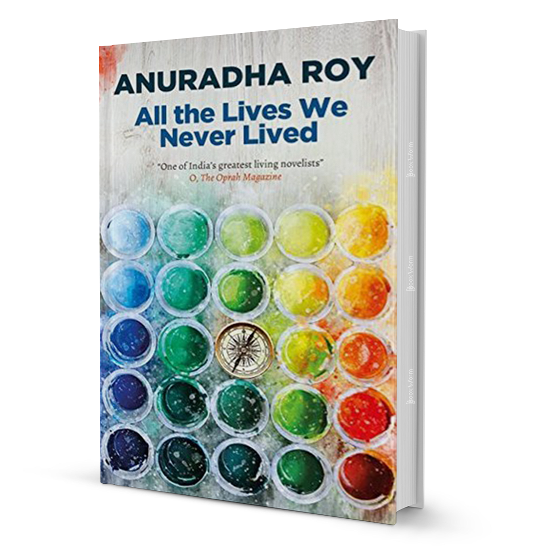 All the Lives We Never Lived by Anuradha Roy - BooxWorm