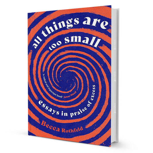 All Things Are Too Small By Becca Rothfeld - BooxWorm