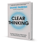 Clear Thinking By Shane Parrish - BooxWorm