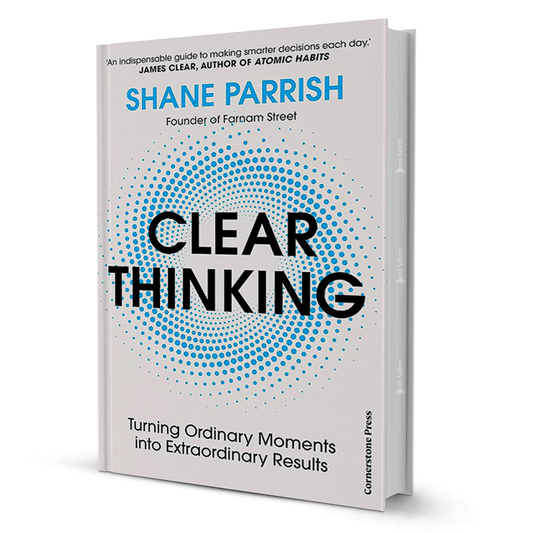 Clear Thinking By Shane Parrish - BooxWorm