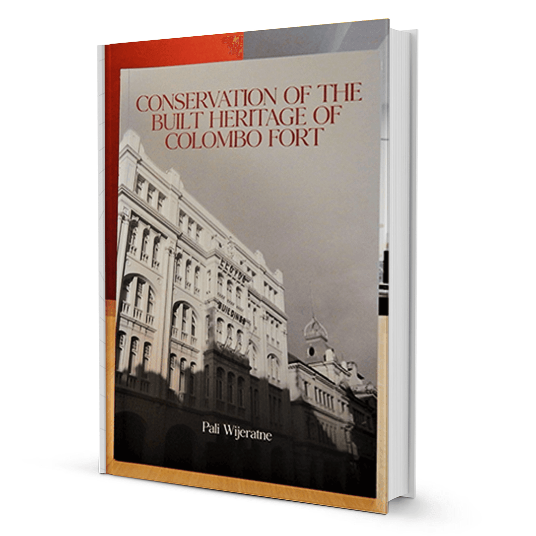 Conservation Of The Built Heritage Of Colombo Fort By Pali Wijeratne - BooxWorm