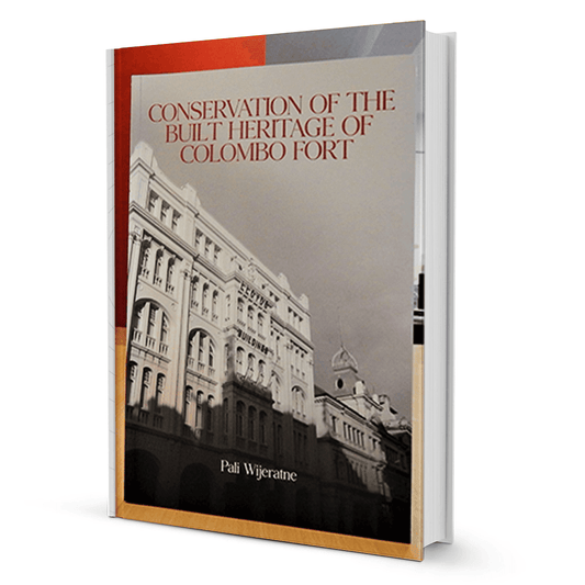 Conservation Of The Built Heritage Of Colombo Fort By Pali Wijeratne - BooxWorm