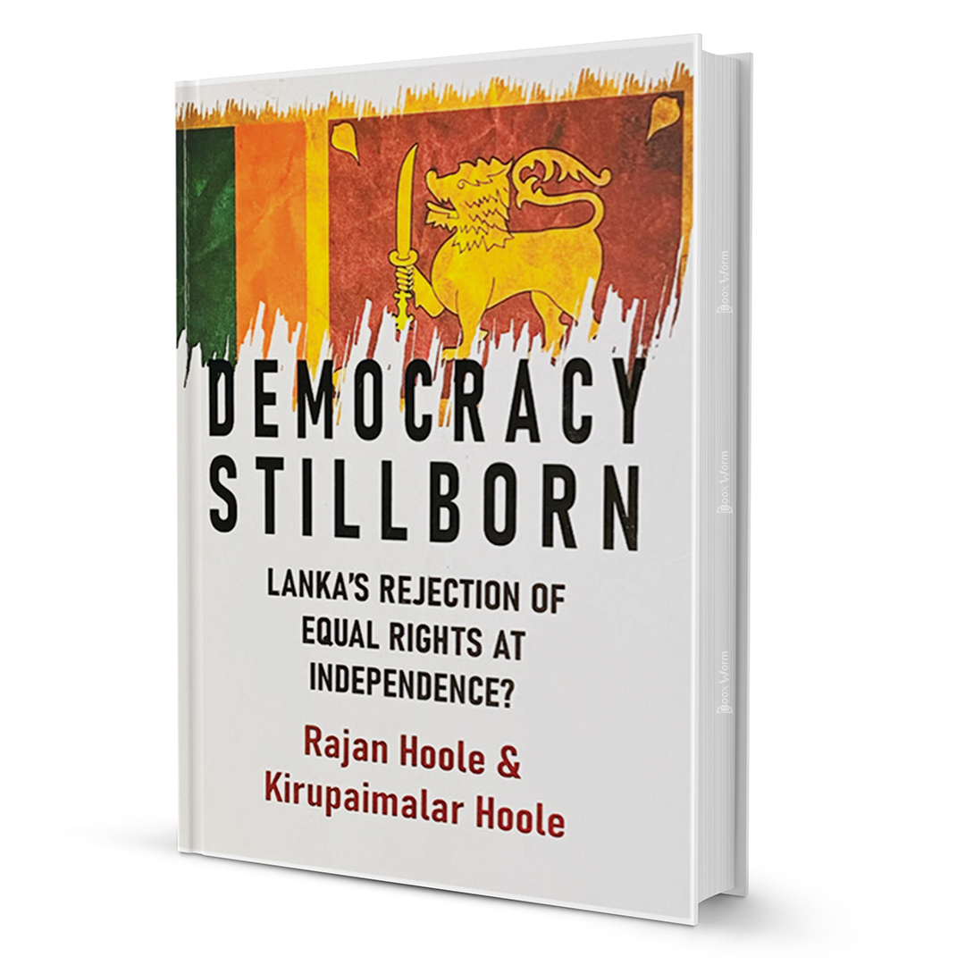 Democracy Stillborn Lanka's Rejection of Equal by Rajan Hoole ,Kirupaimalar Hoole - BooxWorm