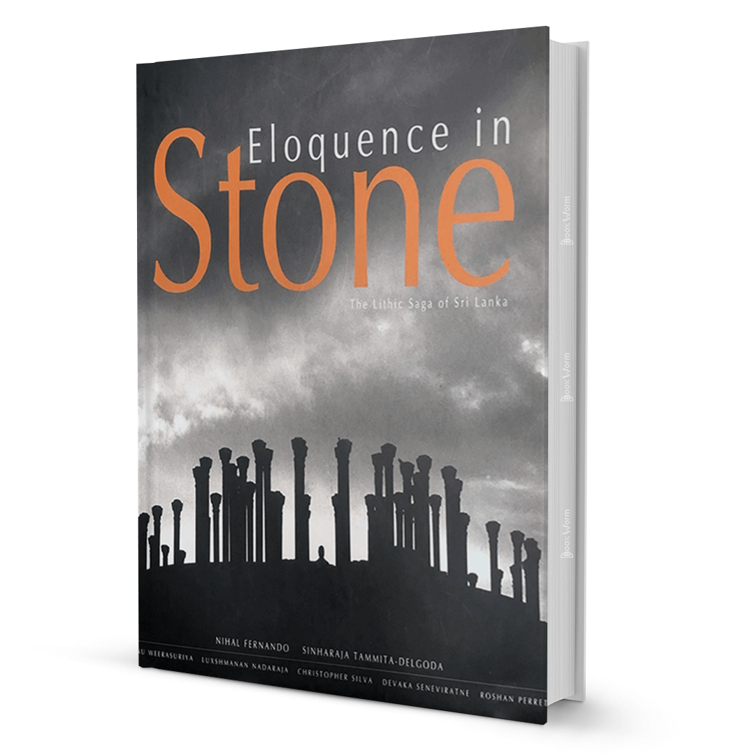 Eloquence In Stone The Lithic Saga Of Sri Lanka By Sinharaja Tammita Delgoda, Nihal Fernando - BooxWorm