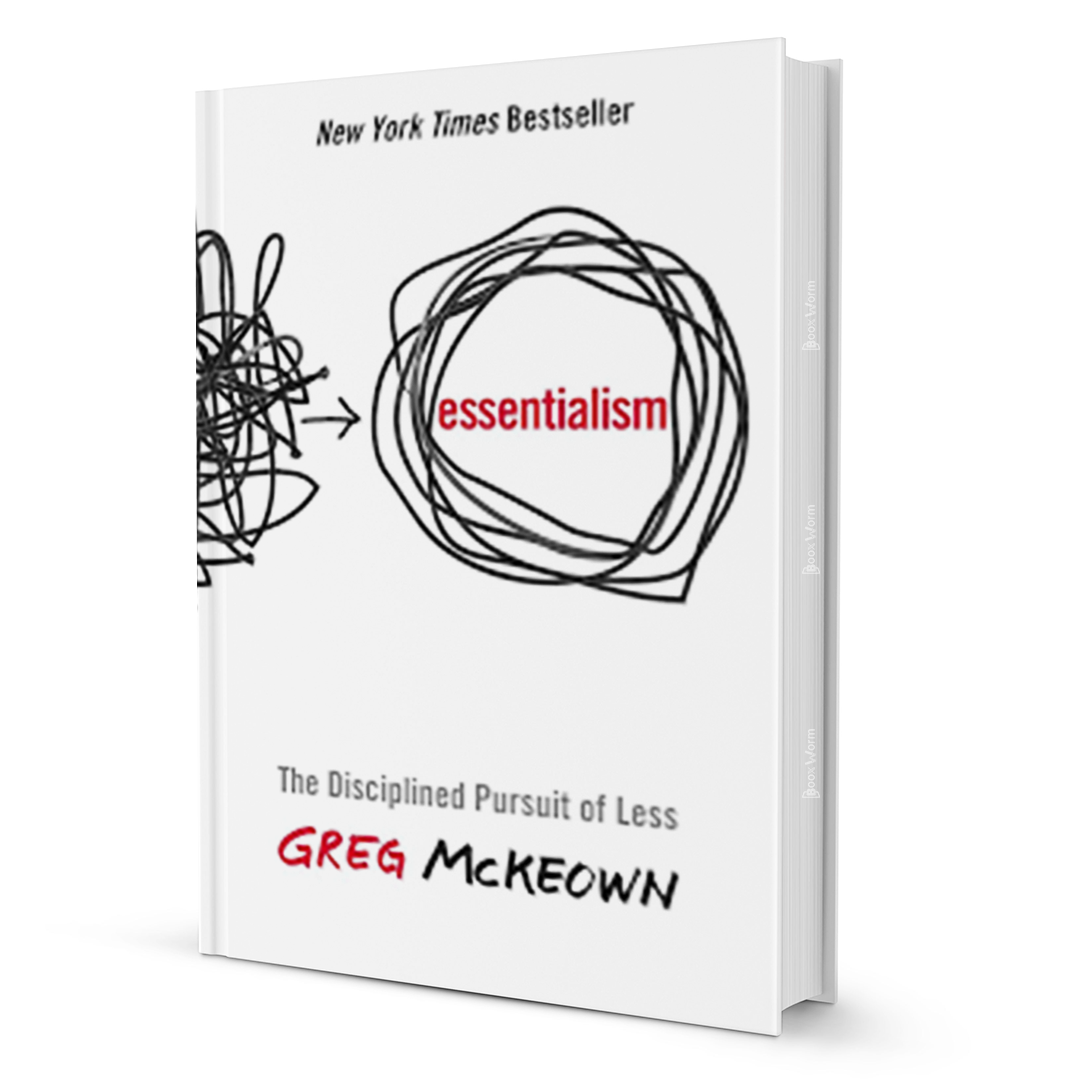 Essentialism The Disciplined Pursuit of Less - BooxWorm