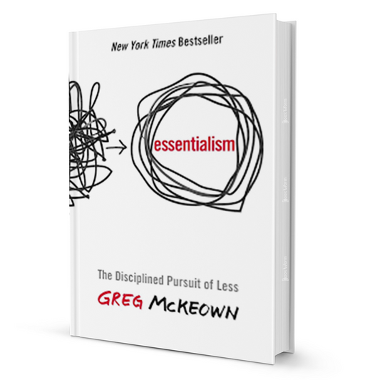 Essentialism The Disciplined Pursuit of Less - BooxWorm