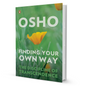 Finding Your Own Way by Osho | Buddha's Teachings