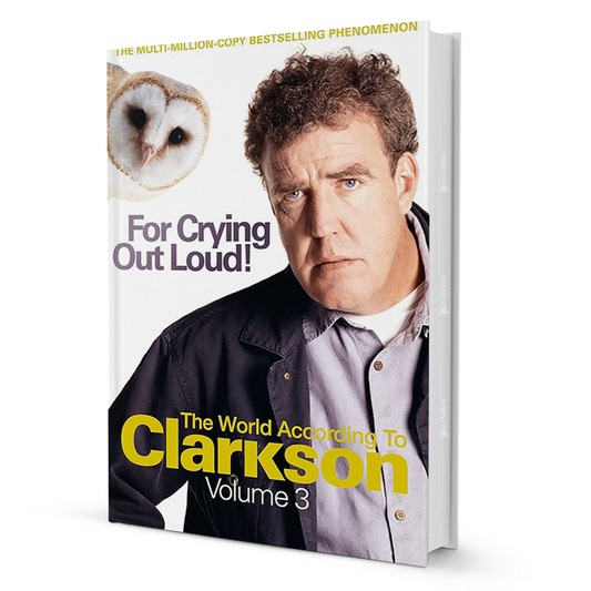 For Crying Out Loud - The World According To Clarkson Volume 3 By Jeremy Clarkson - BooxWorm