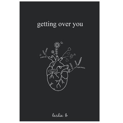 Getting Over You by Leslie B book cover, black background, anatomical heart with flowers, Sri Lanka self-help romance