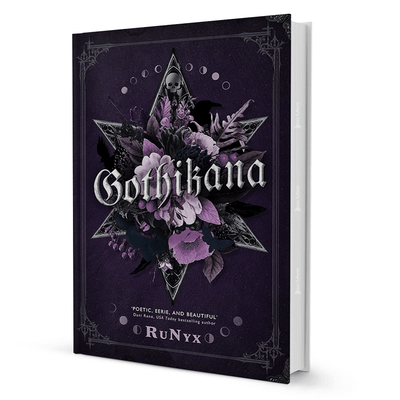 Gothikana book by RuNyx, dark academia gothic fiction novel with floral and skull cover