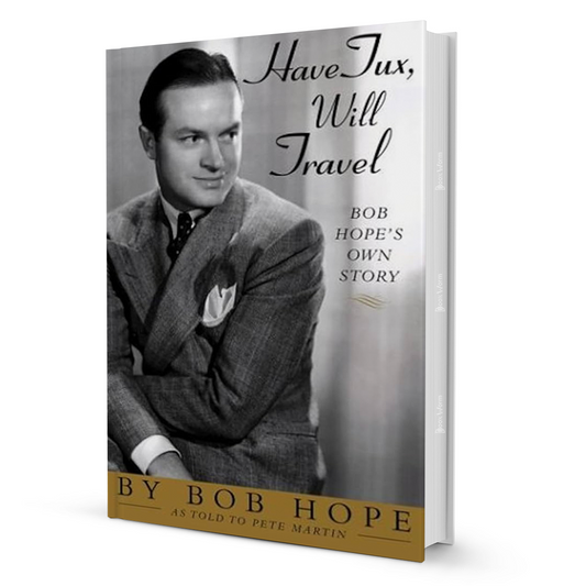 Have Tux, Will Travel By Bob Hope - BooxWorm