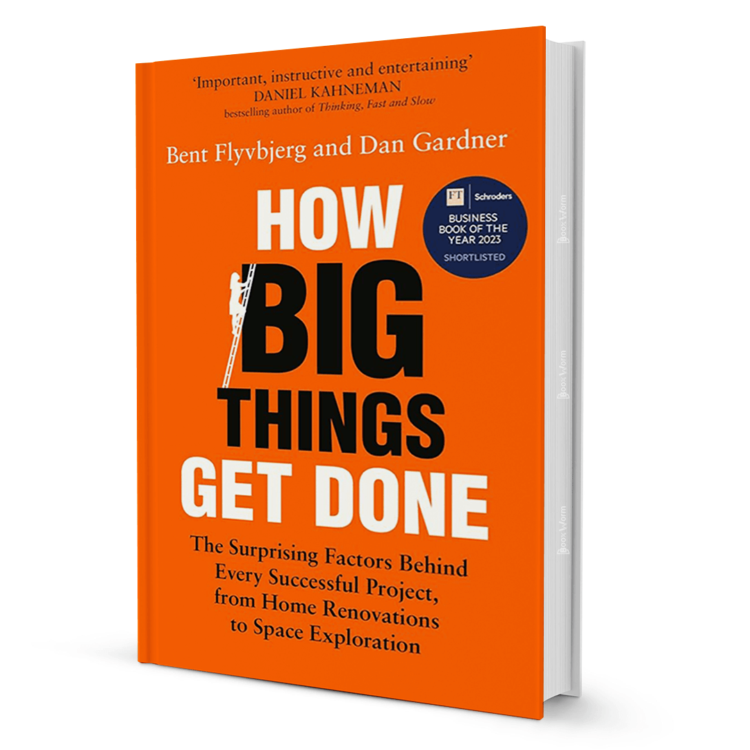 how-big-things-get-done-by-bent-flyvbjerg-and-dan-gardner-booxworm - BooxWorm