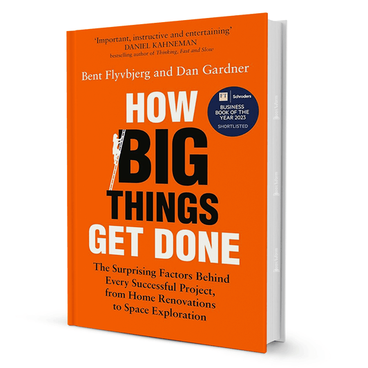 How Big Things Get Done by Bent Flyvbjerg and Dan Gardner - BooxWorm