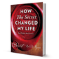 How The Secret Changed My Life By Rhonda Byrne - BooxWorm