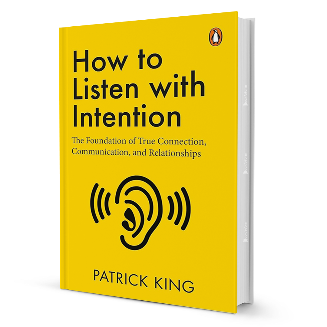 How to Listen with Intention by Patrick King - BooxWorm