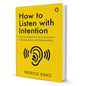 How to Listen with Intention by Patrick King - BooxWorm
