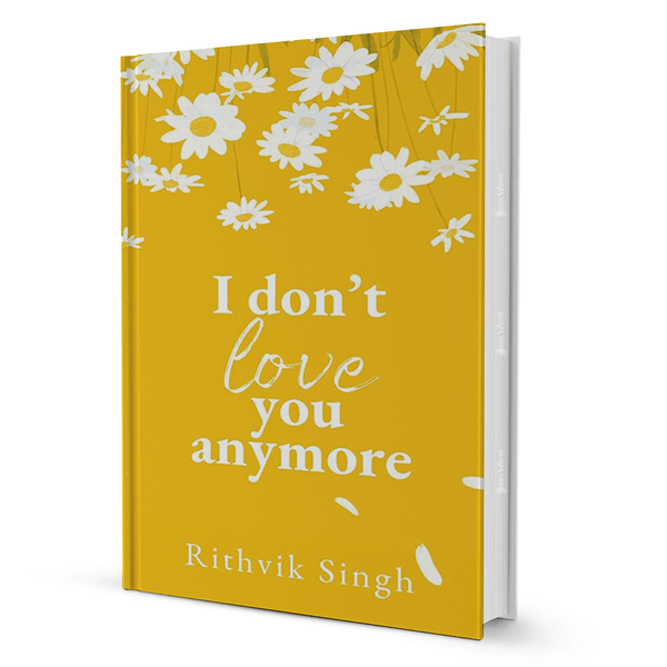 I Don’t Love You Anymore by Rithvik Singh – BooxWorm