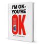 I'm Ok - You're Ok By Thomas A. Harris M.D. - BooxWorm