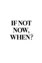 If Not Now When? - BooxWorm
