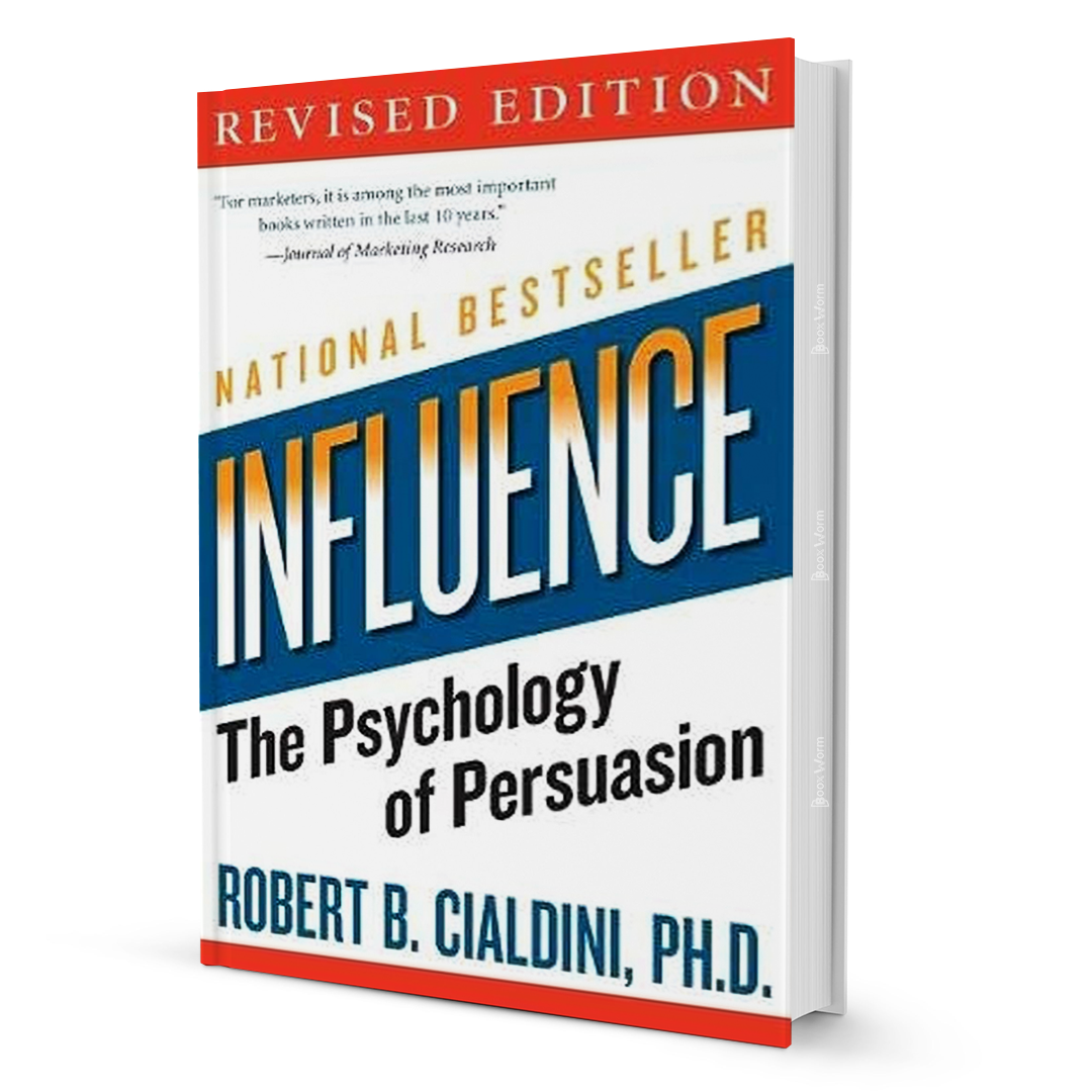 Influence: The Psychology of Persuasion By Robert B. Cialdini - BooxWorm