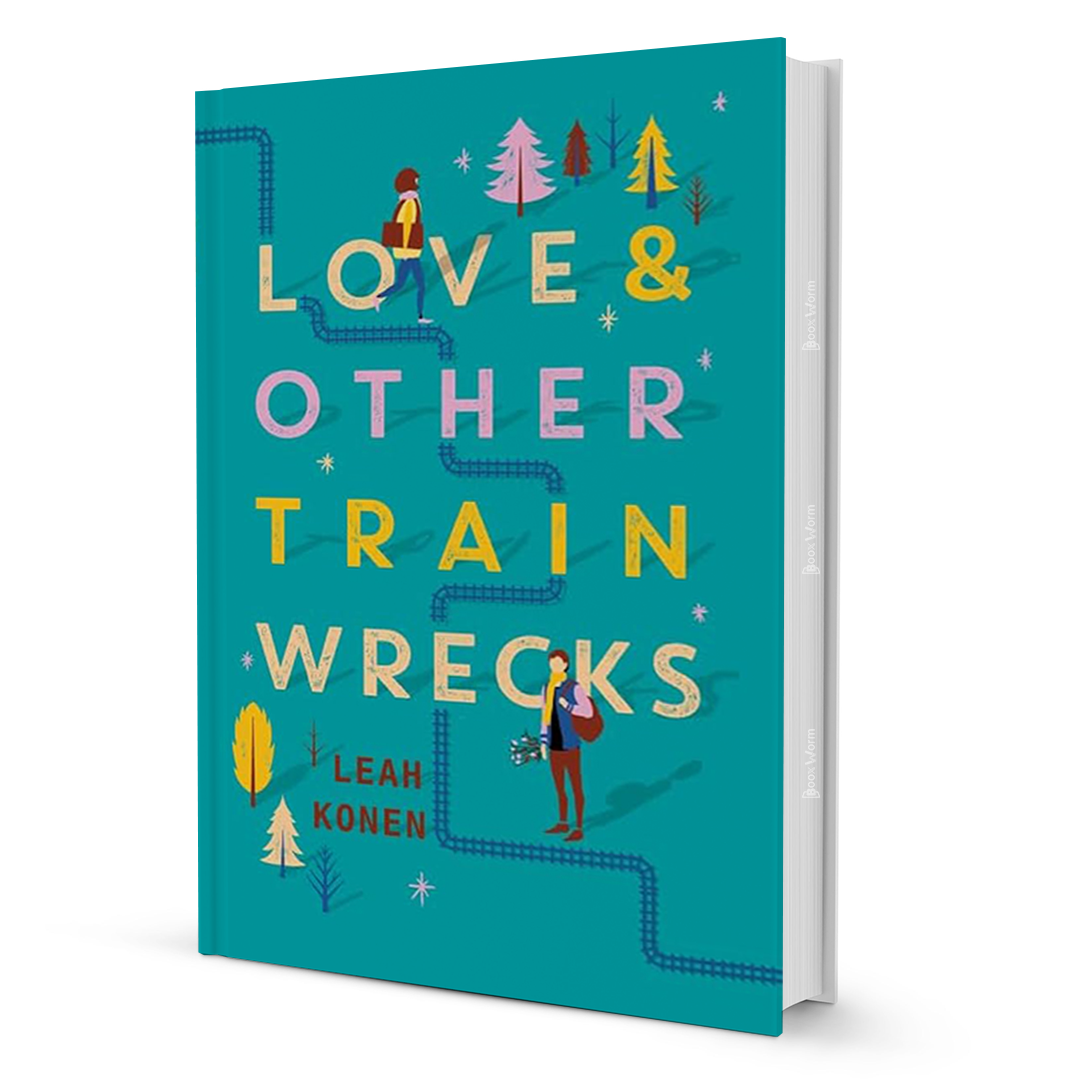 Love And Other Train Wrecks By Leah Konen - BooxWorm