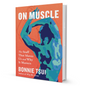 On Muscle By Bonnie Tsui - BooxWorm