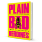 Plain Bad Heroines By Emily M. Danforth - BooxWorm