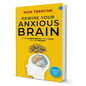 Rewire Your Anxious Brain by Catherine M. Pittman