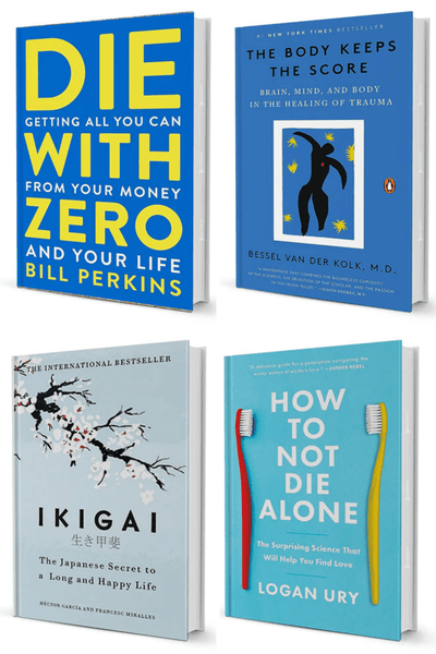 Self-help book combo with covers of Die With Zero, The Body Keeps the Score, Ikigai, and How to Not Die Alone.