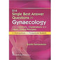 214 Single Best Answer Questions in Gynaecology: With Answers, Explanations, and Basic Clinical Principles for Undergraduate and Postgraduate Students