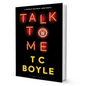 Talk To Me By T.C. Boyle - BooxWorm