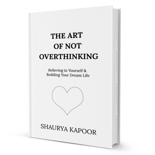 The Art of Not Overthinking by Shaurya Kapoor - BooxWorm