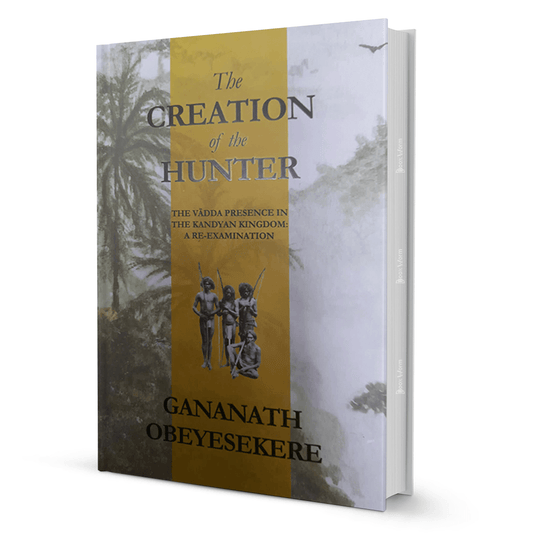 The Creation Of The Hunte By Gananath Obeyesekere - BooxWorm