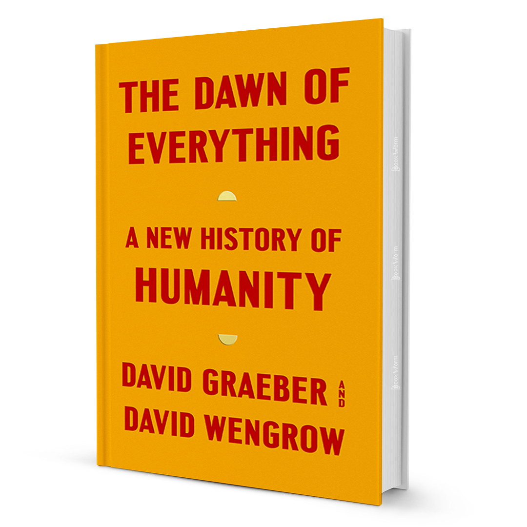 The Dawn of Everything: A New History of Humanity - BooxWorm