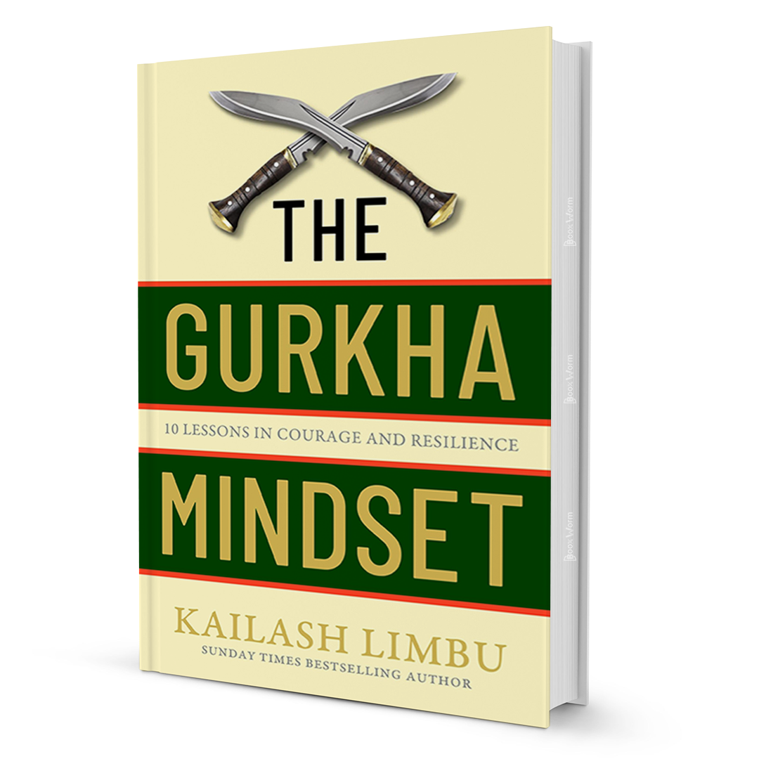 The Gurkha Mindset By Captain Kailash Limbu - BooxWorm