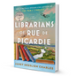 The Librarians Of Rue De Picardie By Janet Skeslien Charles - BooxWorm