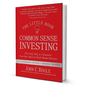 The Little Book Of Common Sense Investing By John C. Bogle - BooxWorm