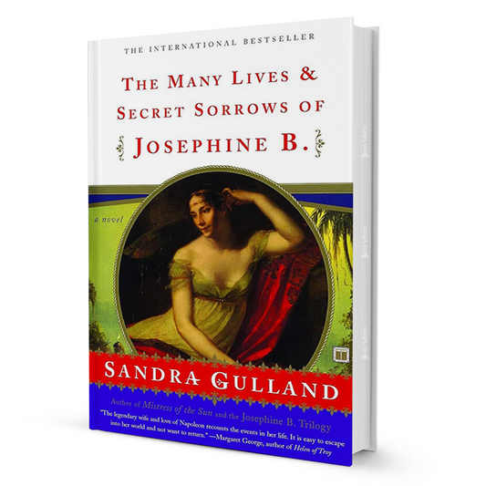The Many Lives & Secret Sorrows Of Josephine B. By Sandra Gulland - BooxWorm