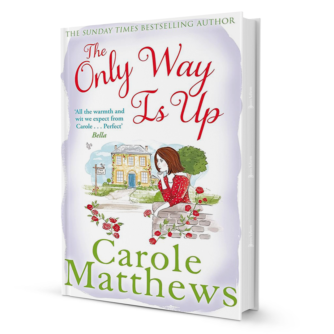 The Only Way Is Up By Carole Matthews - BooxWorm