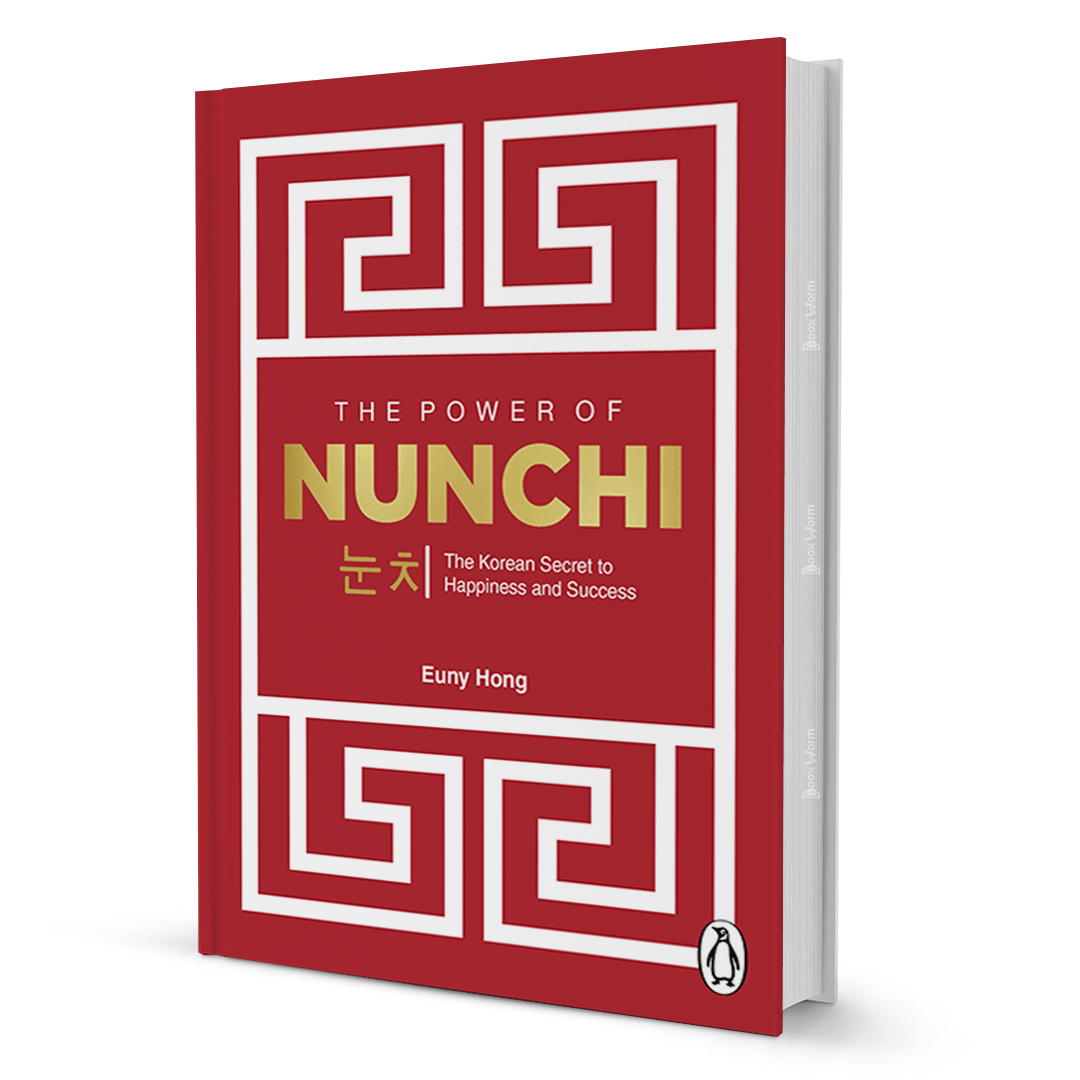 The Power of Nunchi: The Korean Secret to Happiness and Success by Euny Hong - BooxWorm