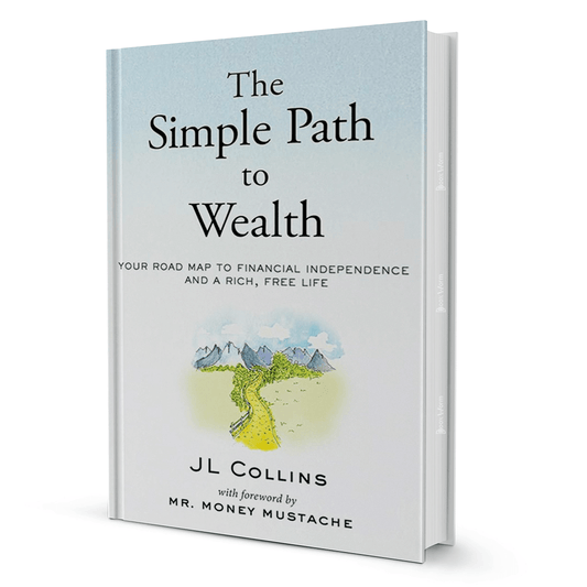 The Simple Path to Wealth by J.L. Collins - BooxWorm