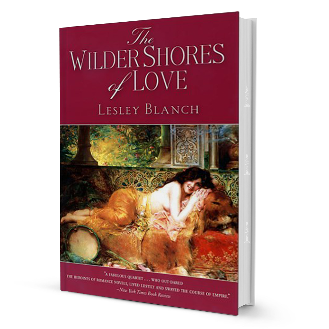 The Wilder Shores Of Love By Lesley Blanch - BooxWorm