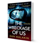 The Wreckage Of Us By Dan Malakin - BooxWorm