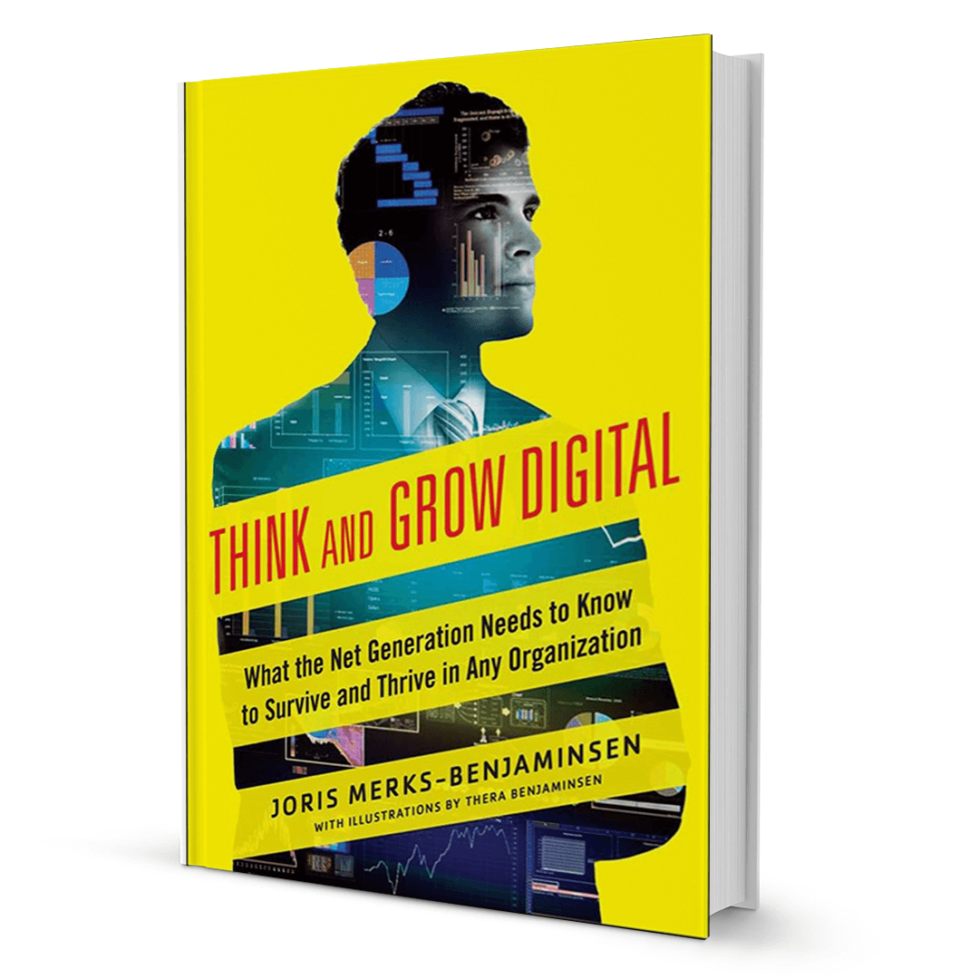 Think and Grow Digital: What the Net Generation Needs to Know to Survive and Thrive in Any Organization - BooxWorm