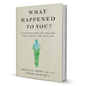 What Happened To You By Bruce D. Perry, Oprah Winfrey - BooxWorm