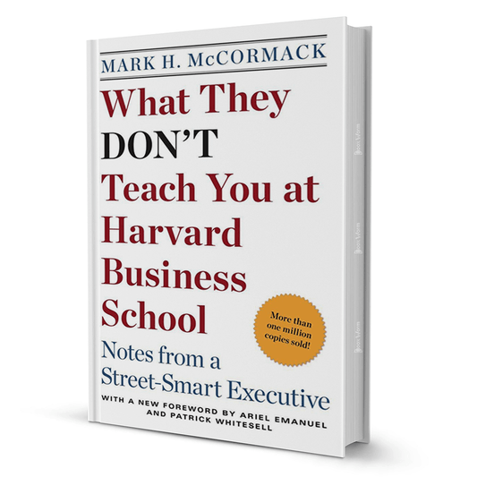 What They Don’t Teach You At Harvard Business School By Mark H. McCormack - BooxWorm