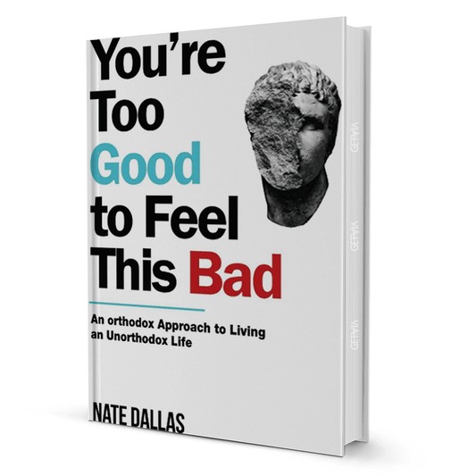 You're Too Good to Feel This Bad: An Orthodox Approach to Living an Unorthodox Life - BooxWorm